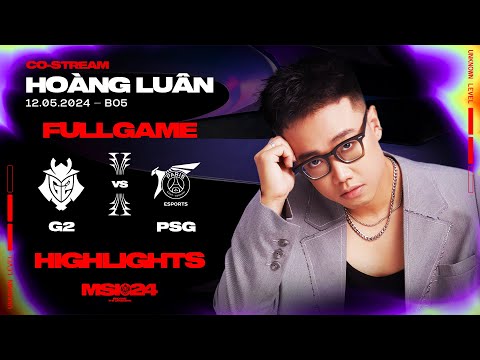 Full Highlights G2 vs PSG | MSI 2024 | Vòng Phân Nhánh [12.05.2024]