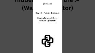 Day 44: Walrus Operator!! #python #pythonprogramming #pythonchallenge #shorts #ytshorts #youtube