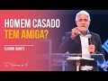 Cláudio Duarte | Homem casado tem amiga?