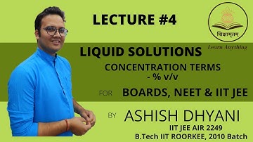 Liquid Solutions - Lecture#4 - Concentration Terms - % v/v - 12th Boards, NEET, IIT-JEE