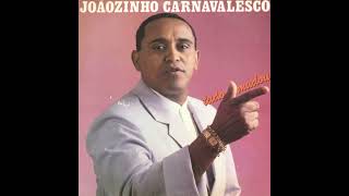 Joãozinho Carnavalesco - Alegrias De Domingo