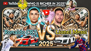 Cristiano Ronaldo vs Lionel Messi: Who is Richer in 2025? Net Worth & Luxury Lifestyle Compared!