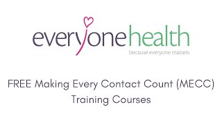 FREE Making Every Contact Count (MECC) Training Courses