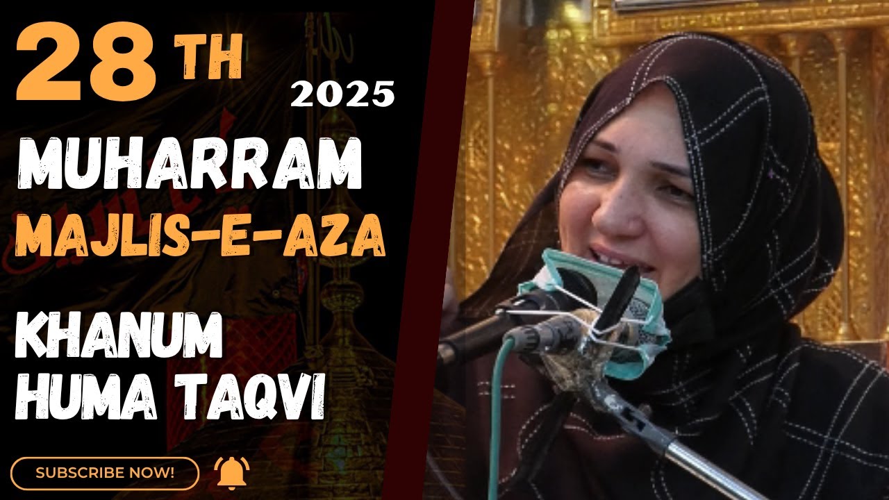 🔴 Live Majlis-e-Aza || 28th Muharram || Khanam Huma Taqvi  || 24 July, 2025