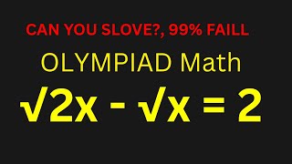 A Beautiful Math Olympiad problem |  √2x - √x = 2