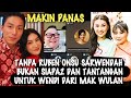 GEGER√√ TANPA RUBEN ONSU SARWENDAH BUKAN SIAPA2 DAN TANTANGAN UNTUK WENDI DARI MAK WULAN