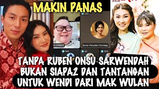 GEGER√√ TANPA RUBEN ONSU SARWENDAH BUKAN SIAPA2 DAN TANTANGAN UNTUK WENDI DARI MAK WULAN