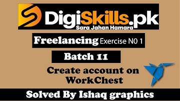Digiskills Freelancing Exercise 1 Batch 11 Solution |Create freelancing account | workchest account