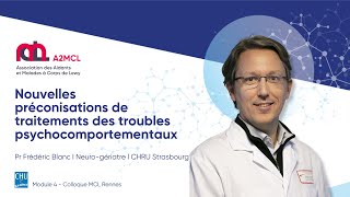 Hallucinations, délires, anxiété, TCSP : les traitements qui fonctionnent dans la MCL - Pr. F Blanc