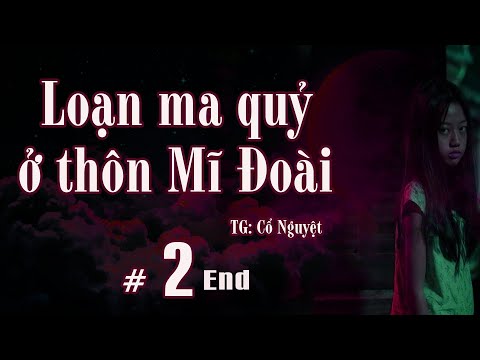 Video truyện ma làng quê : Ma nữ thôn Mĩ Đoài 2/2 Cô gái... - youtube