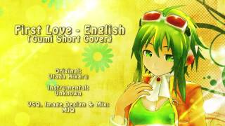 Gumi English {Demo} - Utada Hikaru - First Love (English) - Short Cover