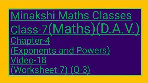 DAV/Class-7(Maths)/ Chapter-4(Exponents and powers)/Video-18/Worksheet-7(Q-3)