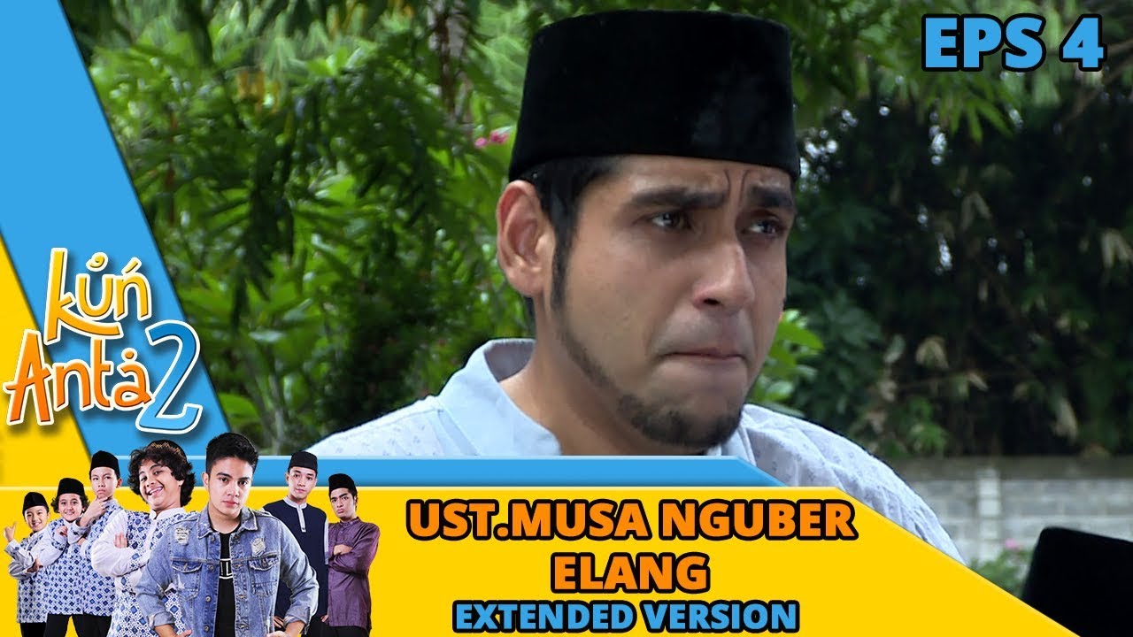 Bikin Pusing! Ust Musa Dan Para Santri Nguber Elang -  Kun Anta Eps 4 PART 1