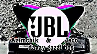 Davay gazi bos ozini korsat 🔥 Azimchik Jeco Bass boosted