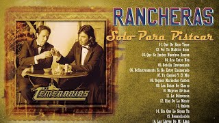 MIX DE RANCHERAS PARA PISTEAR LOS TEMERARIOS