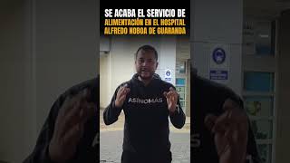 Crisis en el servicio de alimentación en el Hospital Alfredo Noboa Montenegro de Guaranda.