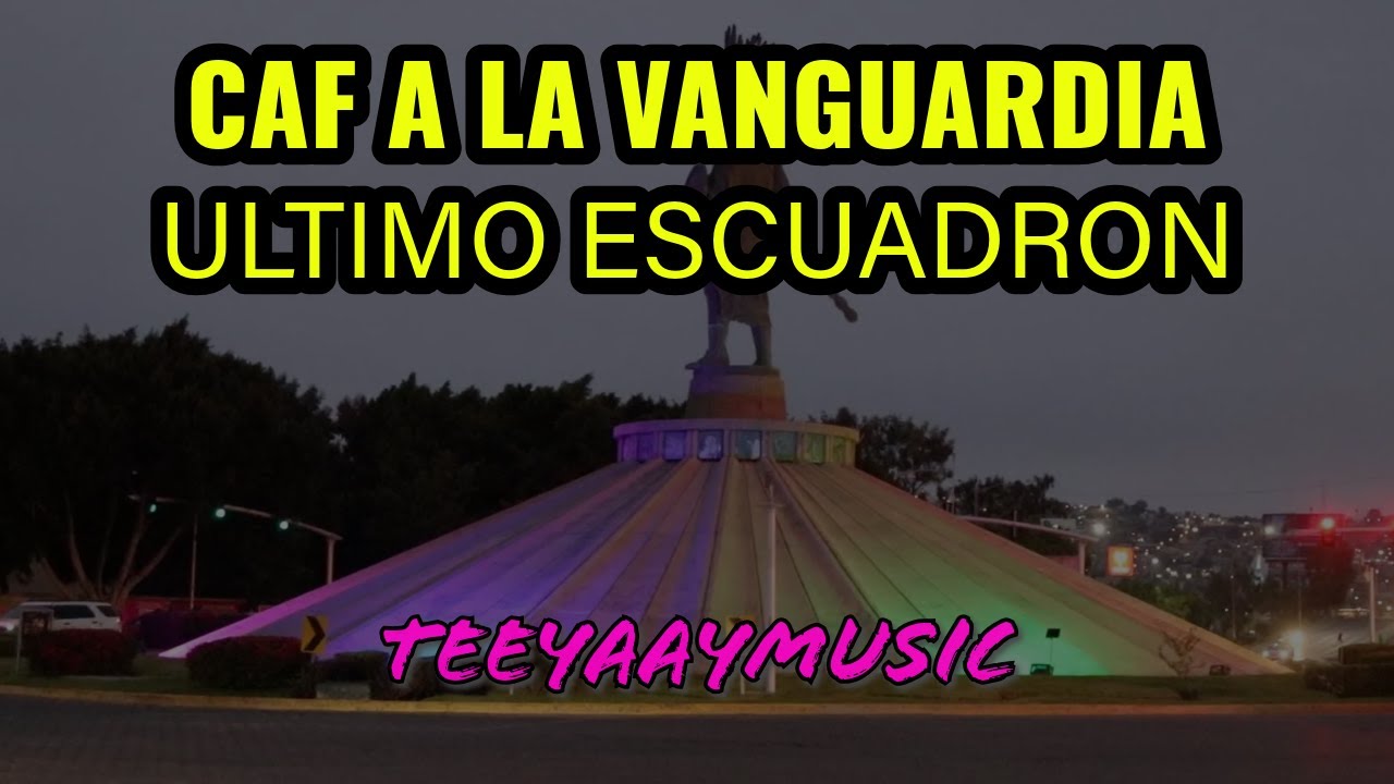 CAF A LA VANGUARDIA - ULTIMO ESCUADRON - YouTube Music