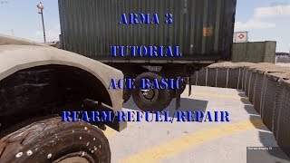 Arma3 - ACE Basics - Repair/Rearm/Refuel - Tutorial