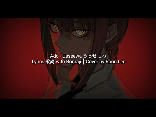 Ado - Usseewa うっせぇわ Lyrics 歌詞 with Romaji┃Cover by Raon Lee class=