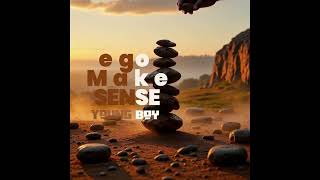E go Make Sense - Young Boy