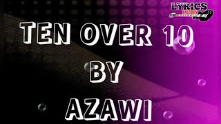 Ten over 10 - Azawi (Lyrics video)