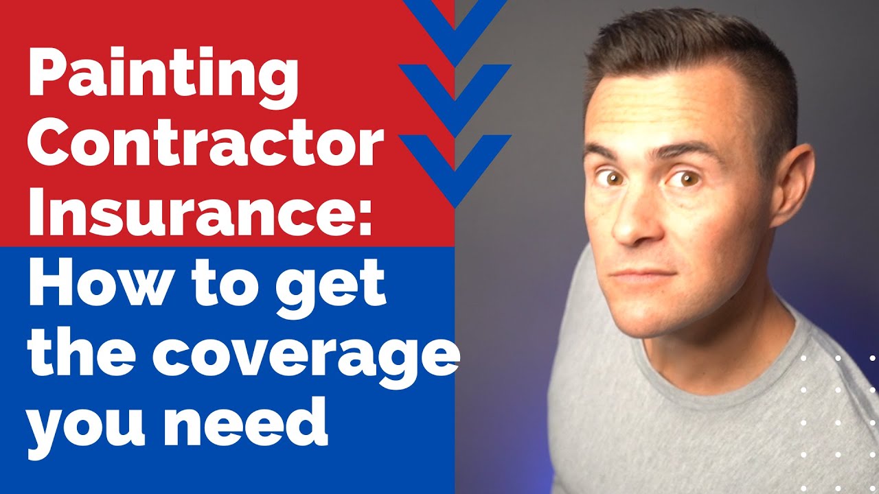 Painting Contractor Insurance How to get the coverage you need YouTube