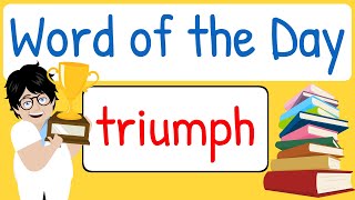 Word of the Day | Word of the Week | Triumph | Vocabulary | Word Meanings | Words