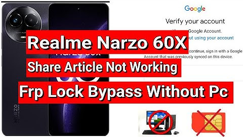 REALME NARZO 60X 5G FRP Bypass Share Article Not Working RMX3782 Google Account Lock Bypass Without