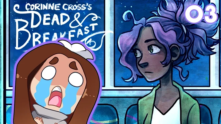 GIVING ME FEELS | Corinne Cross's Dead and Breakfa...