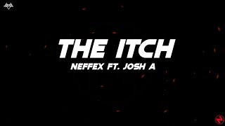 NEFFEX - The Itch (Lyrics) ft. Josh A