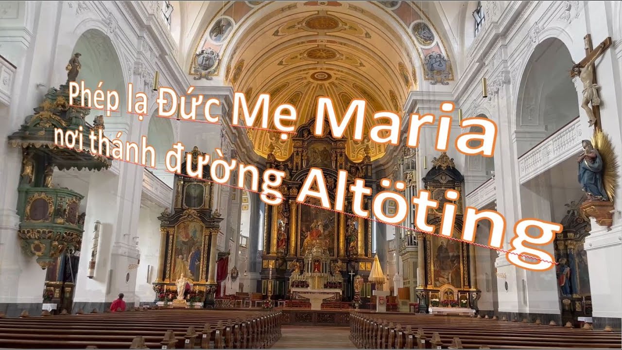 Hành hương công giáo bên Đức có gì khác ??? | Altöting - Thánh Đường linh thiêng| Cuộc Sống Đức