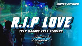 Dj RIP LOVE trap yg kalian cari !!! andalan ceksound terbaru 2023
