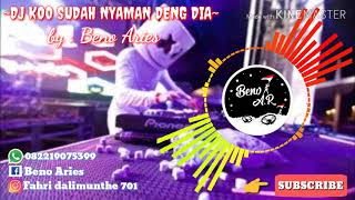 DJ KOO SUDAH NYAMAN DENG DIA {DJ TIKTOK}