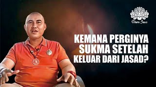 INI YANG DI ALAMI SUKMA SETELAH MENINGGALKAN JASAD - KI BUDI