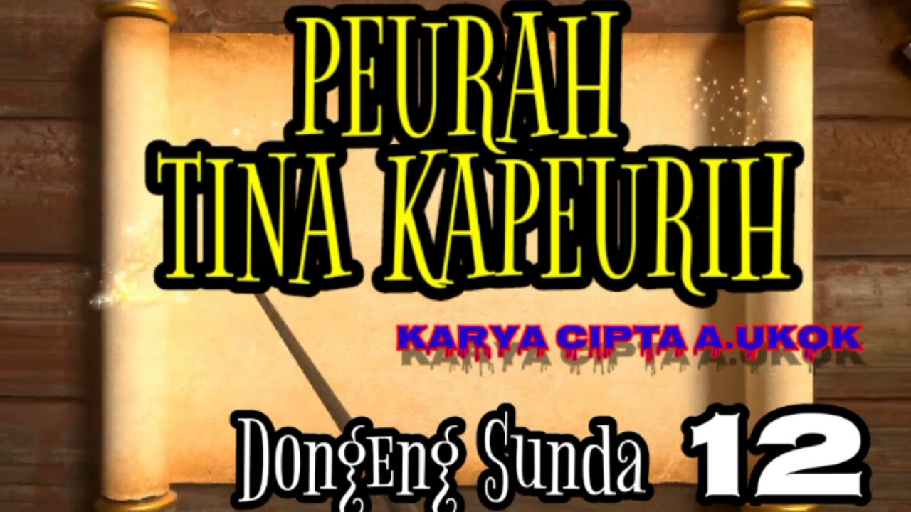 Dongeng Sunda PEURAH TINA KAPEURIH part-12