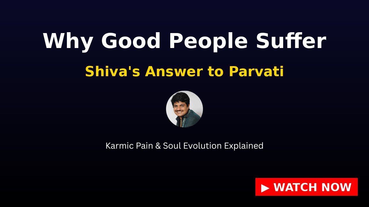 Why Good People Suffer | Shiva's Spiritual Answer to Parvati | Karmic Pain, Soul Evolution Explained