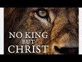 My Book 'No King but Christ' Is Now Published  and Available!