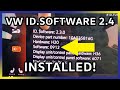VW Software 2.4 INSTALLED on my ID.4!