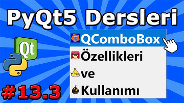 PyQt5 dersleri #13.3 QComboBox Özellikleri ve Kullanımı - Açılır Liste