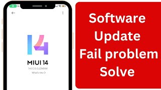 How to Solve Failed to Download the New System Version | Software Update Fail Problem