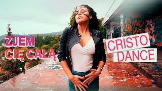 CRISTO DANCE - Zjem Cię Całą (Oficjalny teledysk)