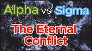Sigma Male Vs Alpha Male The Eternal Conflict
