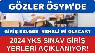 👉2024 YKS SINAV GİRİŞ YERLERİ AÇIKLANIYOR | GİRİŞ BELGESİ RENKLİ Mİ OLACAK? #2024yks #yks2024 #ösym