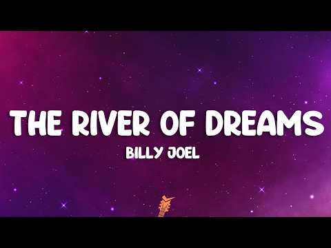 Billy Joel - The River of Dreams (Lyrics)