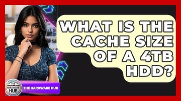 What Is The Cache Size Of A 4TB HDD? - The Hardware Hub
