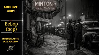 Bebop (Bop) – Study Sessions at Minton’s | Studying Jazz #021