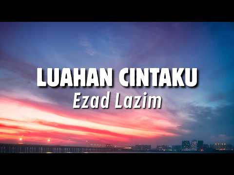 Ezad Lazim - Luahan Cintaku (Lirik Video)