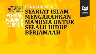 Pendahuluan 3: Syariat Islam Mengarahkan Manusia untuk Selalu Hidup Berjamaah