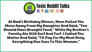 At Dad’s Birthday Dinner, Mom Pulled The Menu Away From My Daughter And Reddit Family Stories