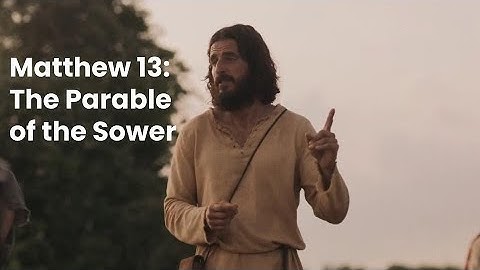 Teaching With The Chosen: Jesus Teaches the Parable of the Sower, Matthew 13, Mark 4, Luke 8